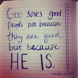 God saves good people