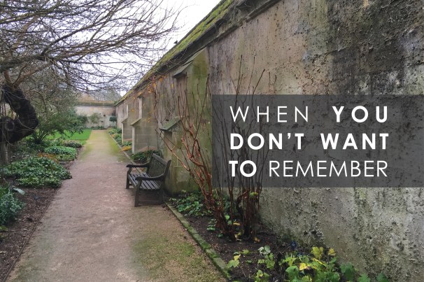 when remembering hurts