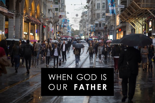 when God is our Father.jpg