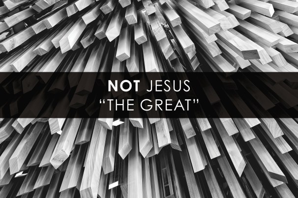 not Jesus the Great.jpg