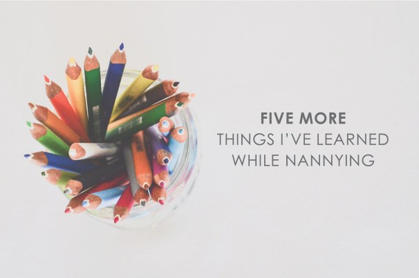 four more things i've learned while nannying.jpg